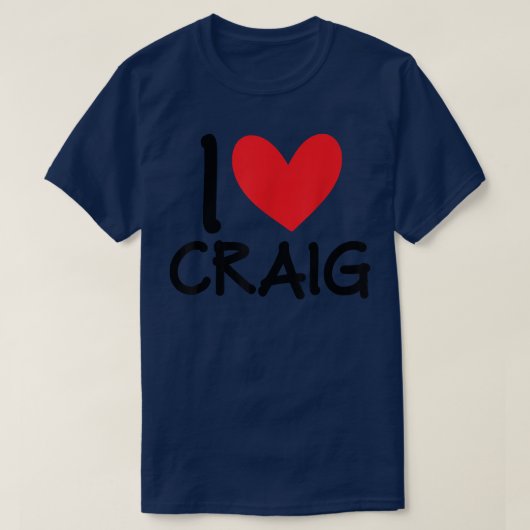 T-shirt I Love Craig Name Personalized Men Guy BFF Friend (Design devant)