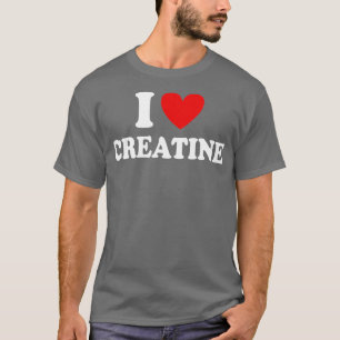 T-shirt I Love Creatine Funny Gym Fitness Exercice Bodybui