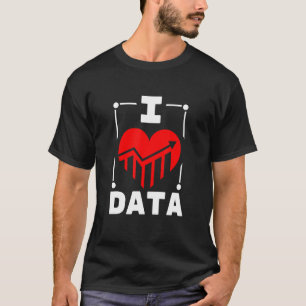 T-shirt I Love Data Builder