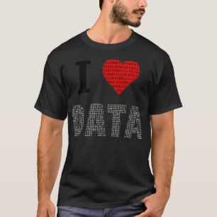 T-shirt I Love Data Engineer Data Analyst Data Scient
