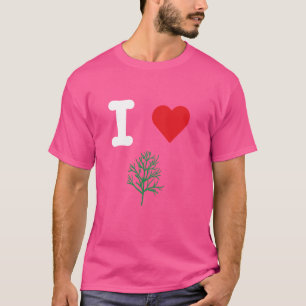 T-shirt I Love Dill Salad Greens Pickle Herbs Tasty Culina