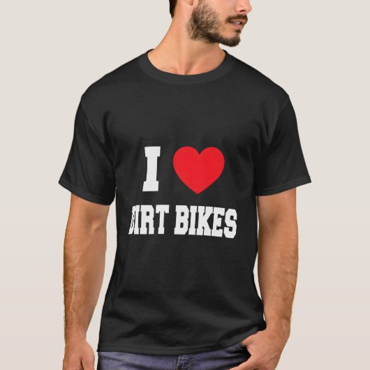 T-shirt I Love Dirt Bikes (Devant)