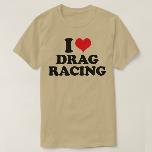 T-shirt I Love Drag Racing (Design devant)