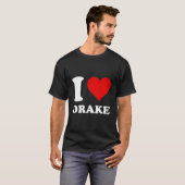 T-shirt I Love Drake (Devant entier)