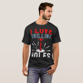 T-shirt I Love Drilling Holes Activity Ice Fishing (Devant entier)