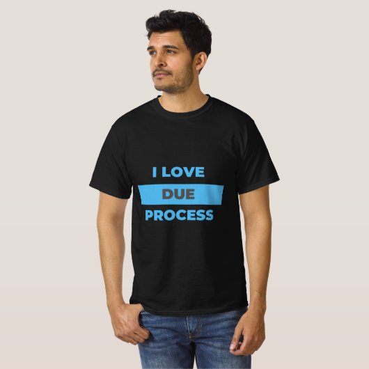 T-shirt I love Due Process! Do You? (Devant entier)