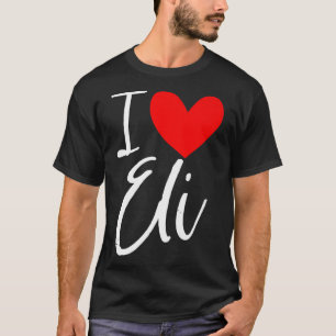 T-shirt I Love Eli Nom Personnalisé Fille Femme BFF Ami