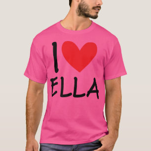 T-shirt I Love Ella Nom Fille Personnalisée Femme Bff Frie