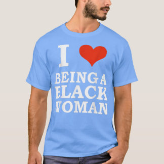 T-shirt I Love Être une femme noire Black is beautiful Pri