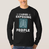 T-shirt I Love Exposing People Radiologist Rad Tech (Devant)