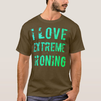 T-shirt I Love Extreme Ironing 7