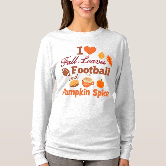 T-shirt I Love Fall Leaves Football and Citrouille Spice (Devant)