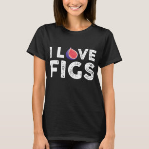 T-shirt I Love Figs tenue Végétarienne Fig Plante