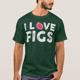 T-shirt I Love Figs tenue Végétarienne Fig Plante