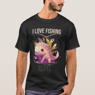 T-shirt I Love Fishing Alotl Axolotl Mexicain Walking Fish