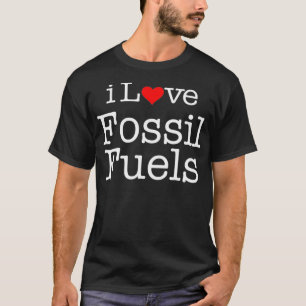 T-shirt i Love Fossil fuels 