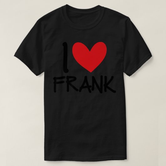 T-shirt I Love Frank Nom Coeur Personnalisé Hommes Guy BFF (Design devant)
