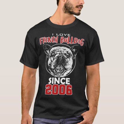 T-shirt I love french bulldog since 2006 (Devant)