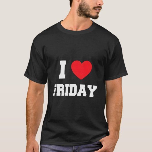 T-shirt I Love Friday (Devant)