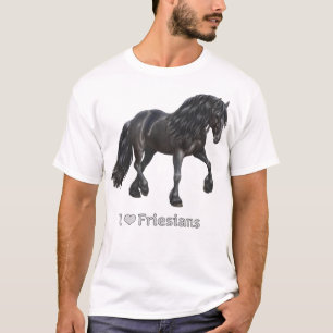 T-shirt I Love Friesians Black Friesian Draft Horse Lovers