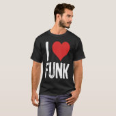 T-shirt I Love Funk (Devant entier)