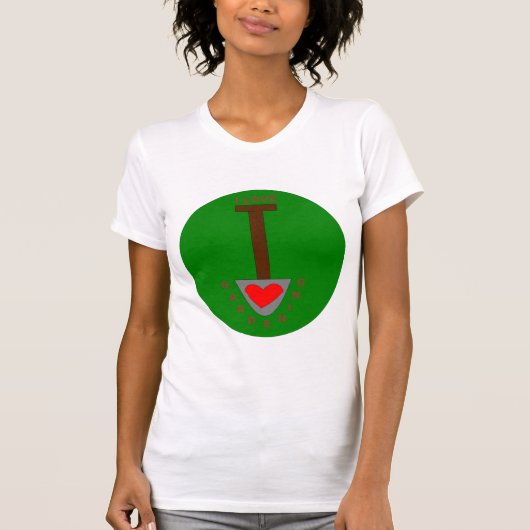 T-shirt I Love Gardening T Shirt (Devant)