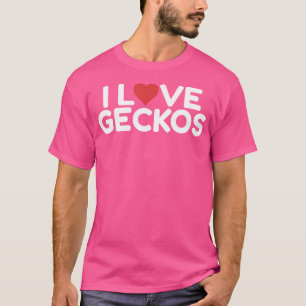 T-shirt I Love Geckos
