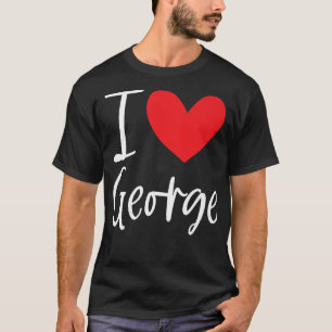 T-shirt I Love George Nom Personnalisé Garçon Homme BFF Am