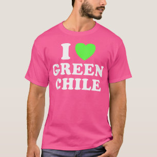 T-shirt I Love Green Chile épicé Nouveau-Mexique Pe chaud