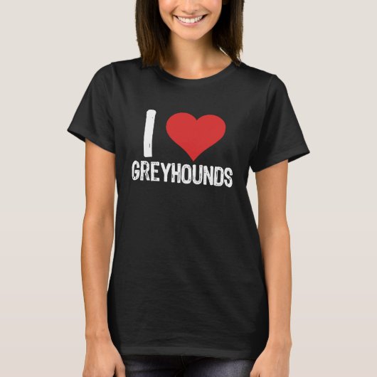 T-shirt I Love Greyhounds (Devant)