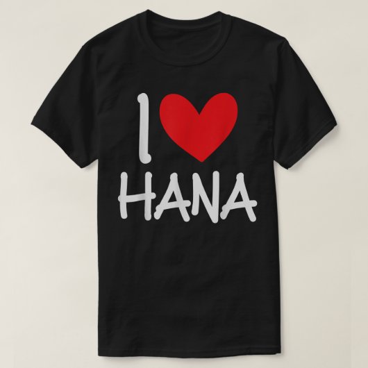T-shirt I Love Hana Nom Heart Personalized Men Guy BFF Fr (Design devant)