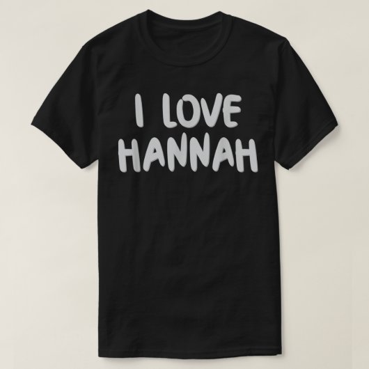 T-shirt I Love Hannah Anniversaire prénom (Design devant)