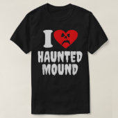 T-shirt I Love Haunted Mound (Design devant)