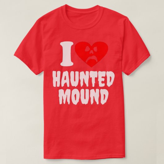 T-shirt I Love Haunted Mound (Design devant)