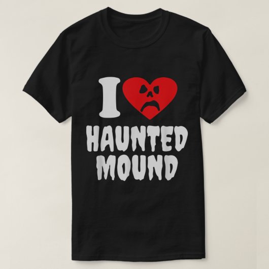 T-shirt I Love Haunted Mound (Design devant)