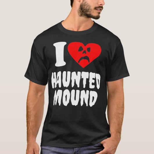 T-shirt I Love Haunted Mound1 (Devant)