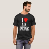T-shirt I Love Heart Air Conditioning Summer Humidity (Devant entier)