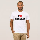 T-shirt I Love Heart Muscles - Muscle Building Bodybuilder (Devant entier)