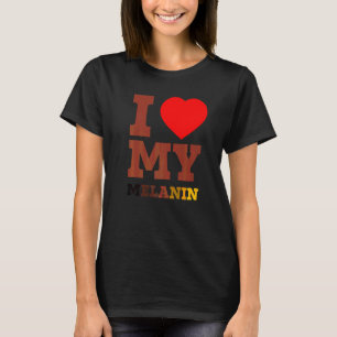 T-shirt I Love Heart My Melanin Black History Mois Afroce