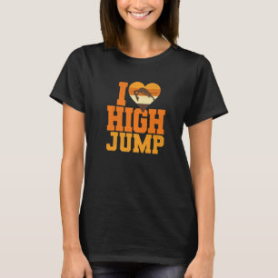 T-shirt I Love High Jump Femmes High Jumper Heart High Jum