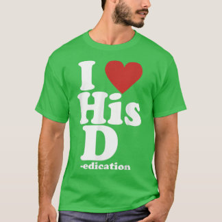 T-shirt I Love His D Love Her P Funny Matching Couple 