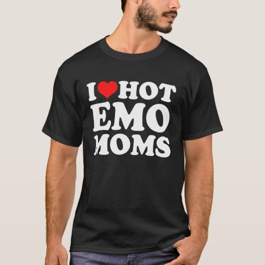 T-shirt I Love Hot Emo Moms (Devant)