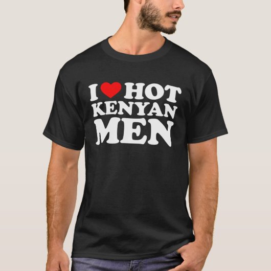 T-shirt I Love Hot Kenyan Men (Devant)