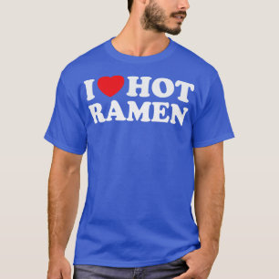 T-shirt I Love Hot Ramen