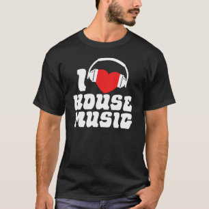 T-shirt I Love House Music