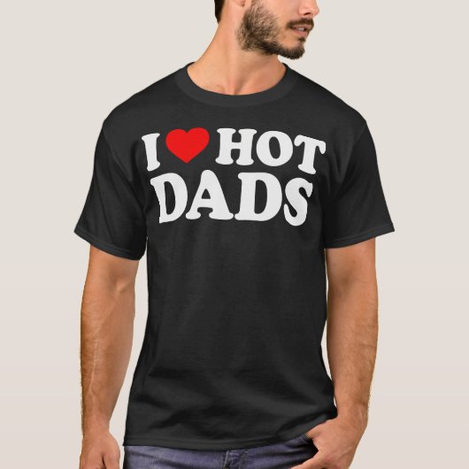 T-shirt I Love I Heart Hot Dads Chemise (Devant)