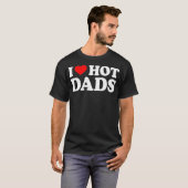 T-shirt I Love I Heart Hot Dads Chemise (Devant entier)