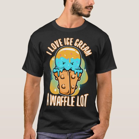 T-shirt I love ice cream a waffle lot  3 (Devant)