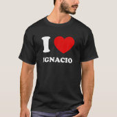 T-shirt I Love Ignacio I Heart Ignacio Funny Prénom Ig (Devant)