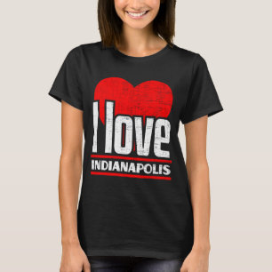 T-shirt I Love Indianapolis Best Home City I Heart Indian